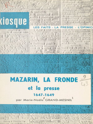 cover image of Mazarin, la Fronde et la presse, 1647-1649